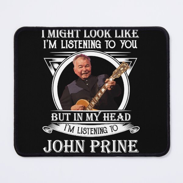Item preview, Interest Delicate Music Seniority Exciting I May Look Like I'M Listening To You John Folk Prine Funn designed and sold by GraceCoreyMulla.
