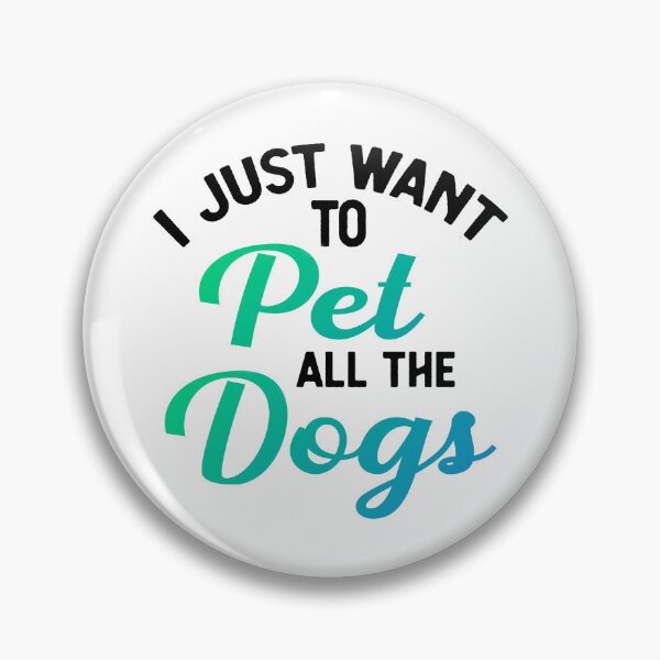 Item preview, I Just Want to Pet all the Dogs designed and sold by ryanmichele.