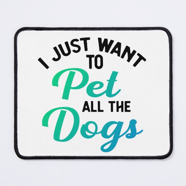 Item preview, I Just Want to Pet all the Dogs designed and sold by ryanmichele.