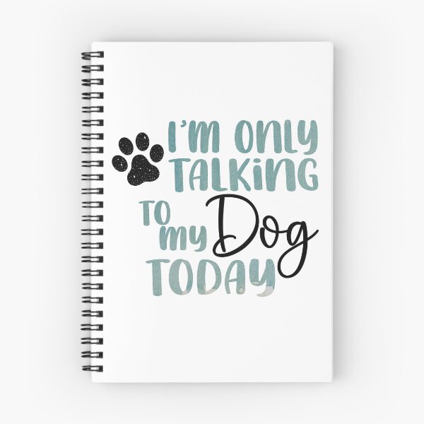 Item preview, I'm only Talking to my Dog Today! designed and sold by ryanmichele.