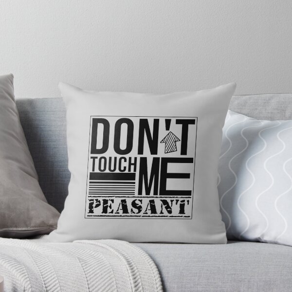 Item preview,  Don't Touch Me Peasant designed and sold by Mer Yem.