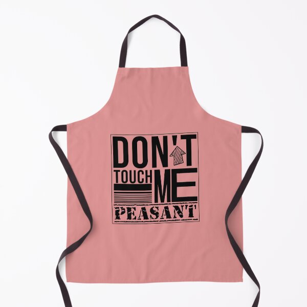 Item preview,  Don't Touch Me Peasant designed and sold by Mer Yem.
