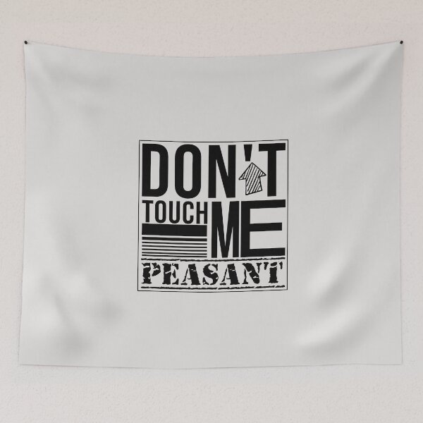 Item preview,  Don't Touch Me Peasant designed and sold by Mer Yem.