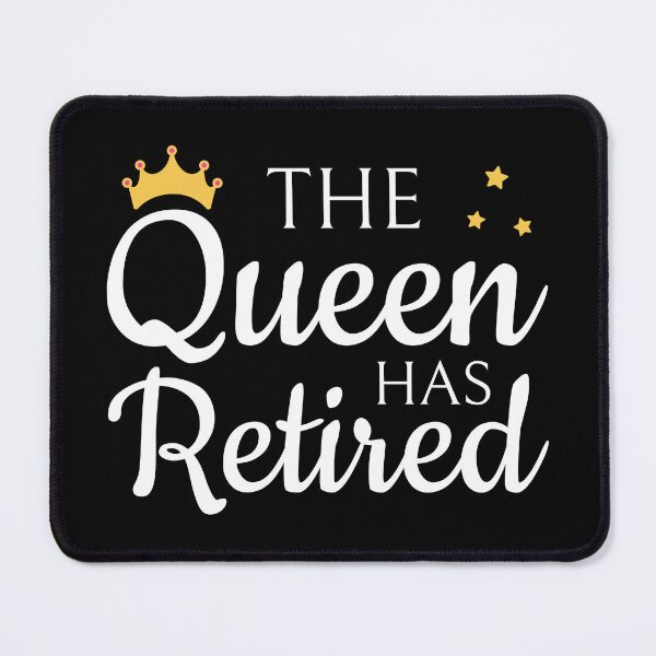 Item preview, Retired Woman Queen Has Retired II designed and sold by Lemon Pepper.