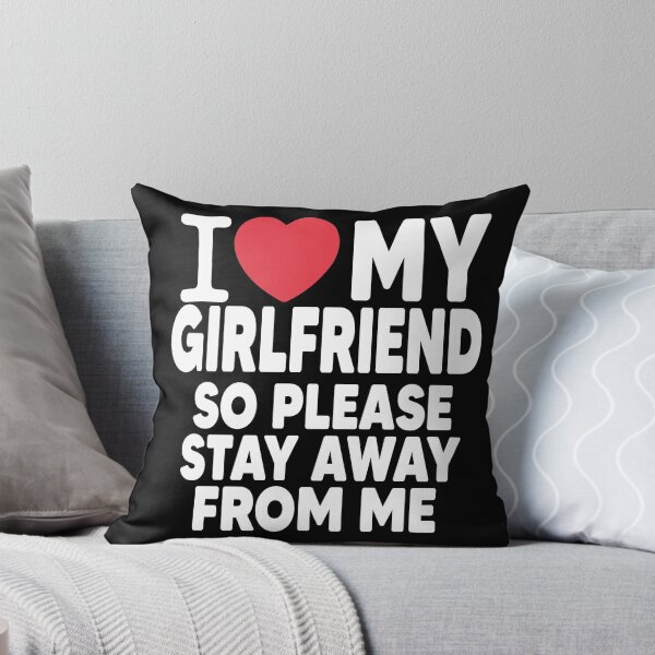 Item preview, I Love My Girlfriend So Please Stay Away From Me Valentines Day Gift designed and sold by Heddar Badreddine.