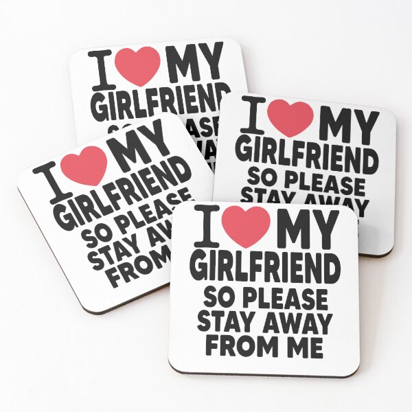 Item preview, I Love My Girlfriend So Please Stay Away From Me Valentines Day Gift designed and sold by Heddar Badreddine.