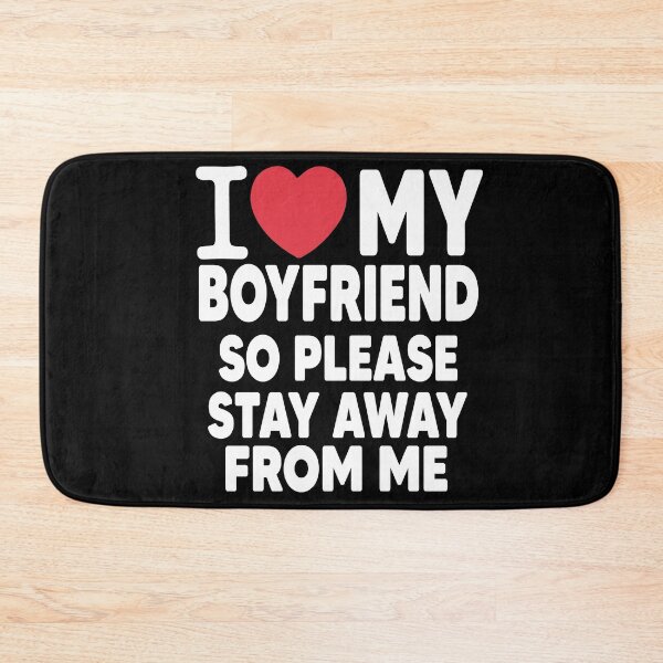Item preview, I Love My Boyfriend So Please Stay Away From Me Valentines Day Gift designed and sold by Heddar Badreddine.