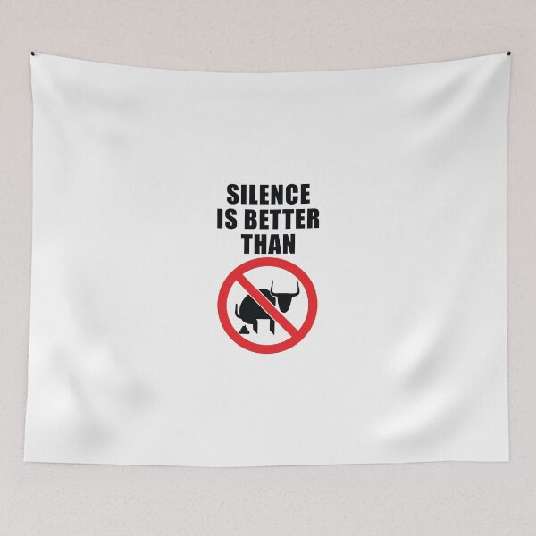 Item preview, Silence is Better Than Bullshit designed and sold by almosthillwood.