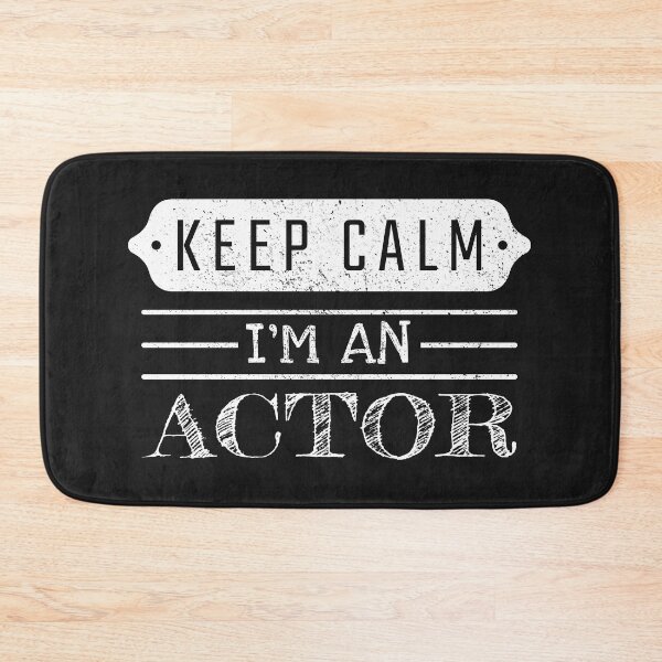 Item preview, Keep Calm I'm An Actor - Funny Actor Quote Gift Idea For Men and Womens designed and sold by Mmmm3344.