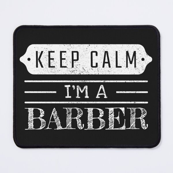 Item preview, Keep Calm I'm A Barber - Funny Barber Quote Gift Idea For Men and Womens designed and sold by Mmmm3344.