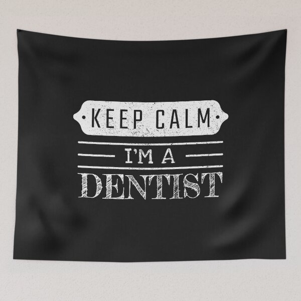 Item preview, Keep Calm I'm A Dentist - Funny Dentist Quote Gift Idea For Men and Womens designed and sold by Mmmm3344.