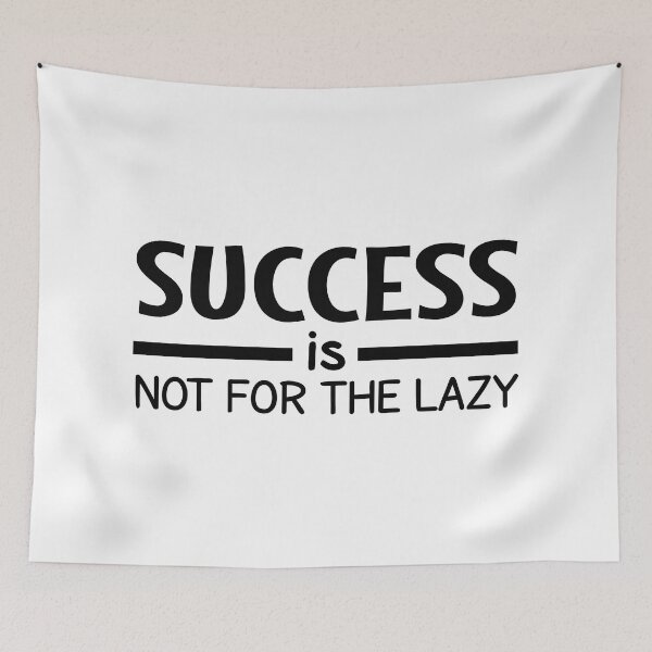 Item preview, Success Is Not For The Lazy - Inspirational Quotes designed and sold by MOONINSPIRATION.