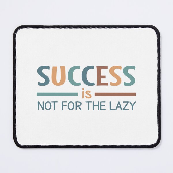 Item preview, Success Is Not For The Lazy - Inspirational Quotes designed and sold by MOONINSPIRATION.