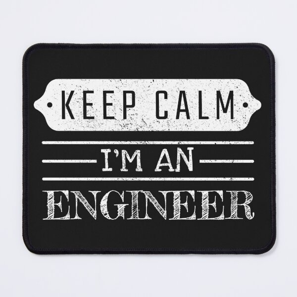 Item preview, Keep Calm I'm An Engineer - Funny Engineer Quote Gift Idea For Men and Womens designed and sold by Mmmm3344.