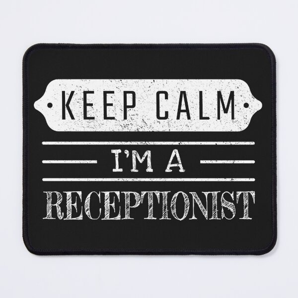 Item preview, Keep Calm I'm A Receptionist - Funny Receptionist Quote Gift Idea For Men and Womens designed and sold by Mmmm3344.