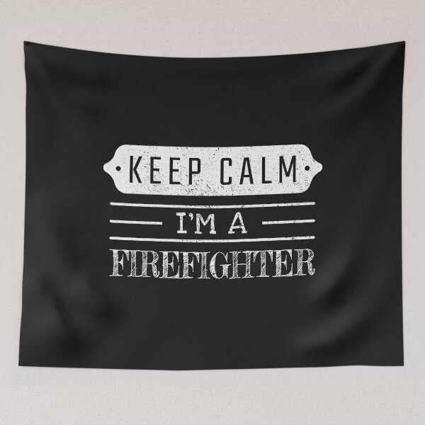Item preview, Keep Calm I'm A Firefighter - Funny Firefighter Quote Gift Idea For Men and Womens designed and sold by Mmmm3344.