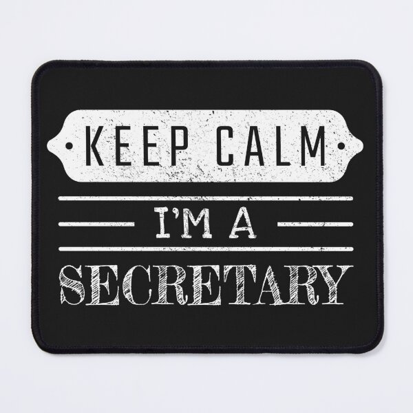 Item preview, Keep Calm I'm A Secretary - Funny Secretary Quote Gift Idea For Men and Womens designed and sold by Mmmm3344.