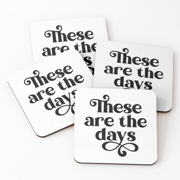 Item preview, These Are The Days designed and sold by kjanedesigns.