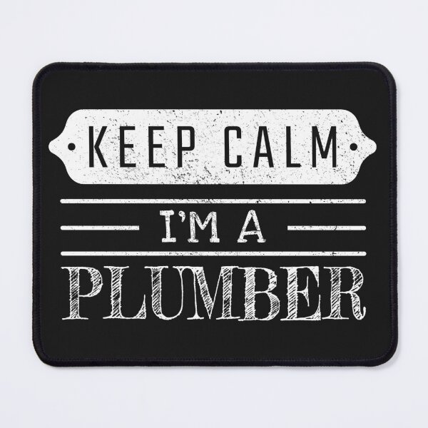 Item preview, Keep Calm I'm A Plumber - Funny Plumber Quote Gift Idea For Men and Womens designed and sold by Mmmm3344.