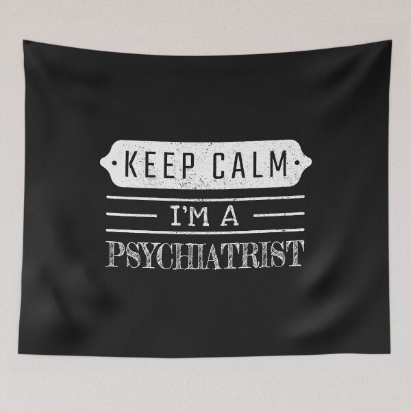 Artikelvorschau, Keep Calm, ich bin Psychiater – Lustiges Psychiater-Zitat, Geschenkidee für Männer und Frauen entworfen und verkauft von Mmmm3344.