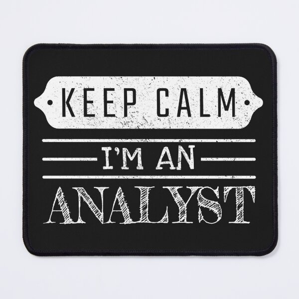 Item preview, Keep Calm I'm An Analyst - Funny Analyst Quote Gift Idea For Men and Womens designed and sold by Mmmm3344.