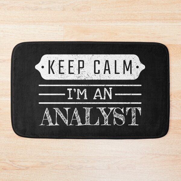 Item preview, Keep Calm I'm An Analyst - Funny Analyst Quote Gift Idea For Men and Womens designed and sold by Mmmm3344.