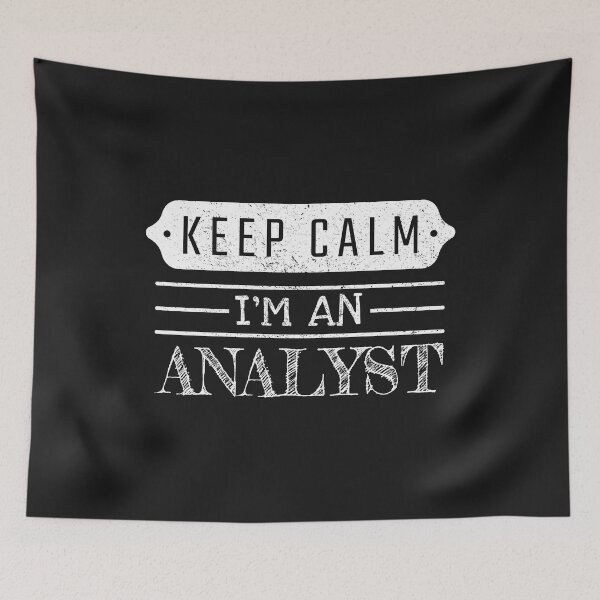 Item preview, Keep Calm I'm An Analyst - Funny Analyst Quote Gift Idea For Men and Womens designed and sold by Mmmm3344.