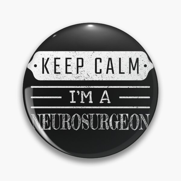 Item preview, Keep Calm I'm A Neurosurgeon - Funny Neurosurgeon Quote Gift Idea For Men and Womens designed and sold by Mmmm3344.