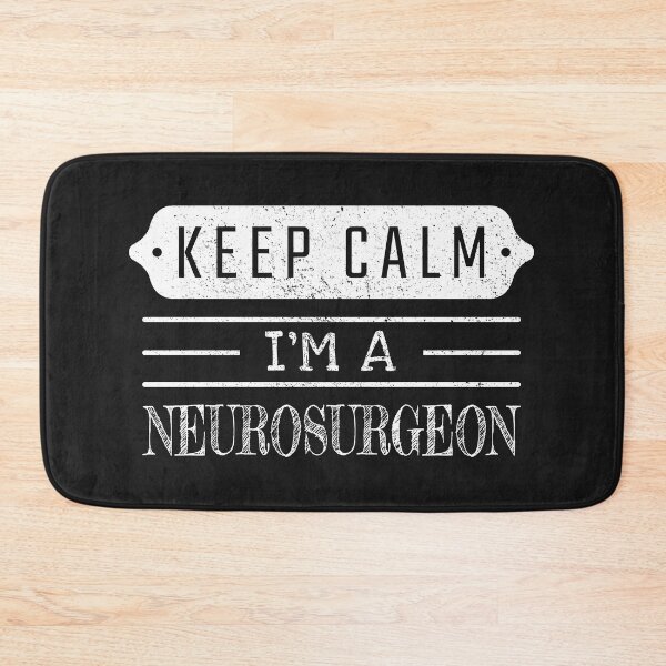 Item preview, Keep Calm I'm A Neurosurgeon - Funny Neurosurgeon Quote Gift Idea For Men and Womens designed and sold by Mmmm3344.