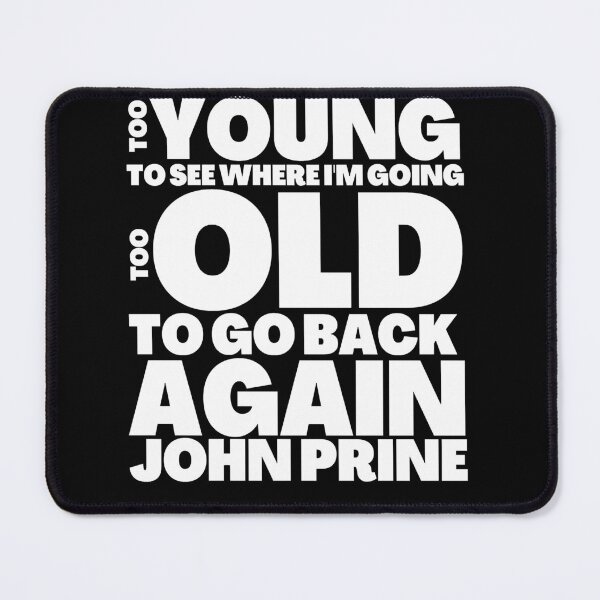 Item preview, Interest Delicate Music Seniority Exciting John Prine Lyrics Rocky Mountain Time Too Young Cute Gift designed and sold by GraceCoreyMulla.