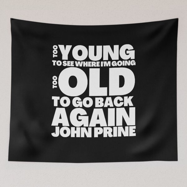 Item preview, Interest Delicate Music Seniority Exciting John Prine Lyrics Rocky Mountain Time Too Young Cute Gift designed and sold by GraceCoreyMulla.