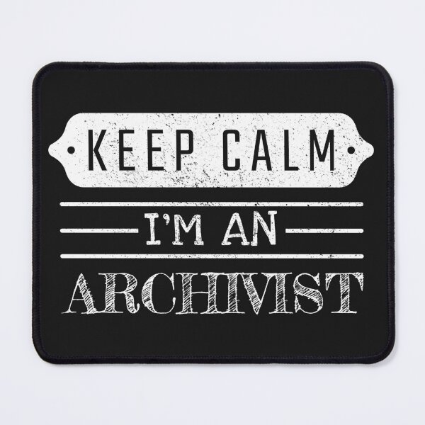 Item preview, Keep Calm I'm An Archivist - Funny Archivist Quote Gift Idea For Men and Womens designed and sold by Mmmm3344.