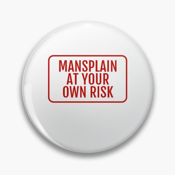 Item preview, Feminist Feminism Mansplain At Your Own Risk  designed and sold by The Junto Shop.