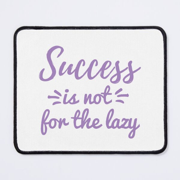 Item preview, Success Is Not For The Lazy - Inspirational Quotes designed and sold by MOONINSPIRATION.