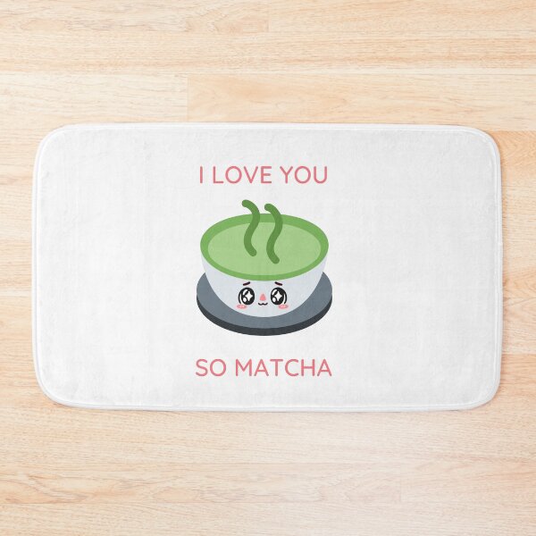Item preview, I Love You So Matcha designed and sold by Nilima Bano ⭐⭐⭐⭐.
