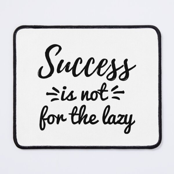Item preview, Success Is Not For The Lazy - Inspirational Quotes designed and sold by MOONINSPIRATION.