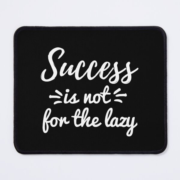 Item preview, Success Is Not For The Lazy - Inspirational Quotes designed and sold by MOONINSPIRATION.