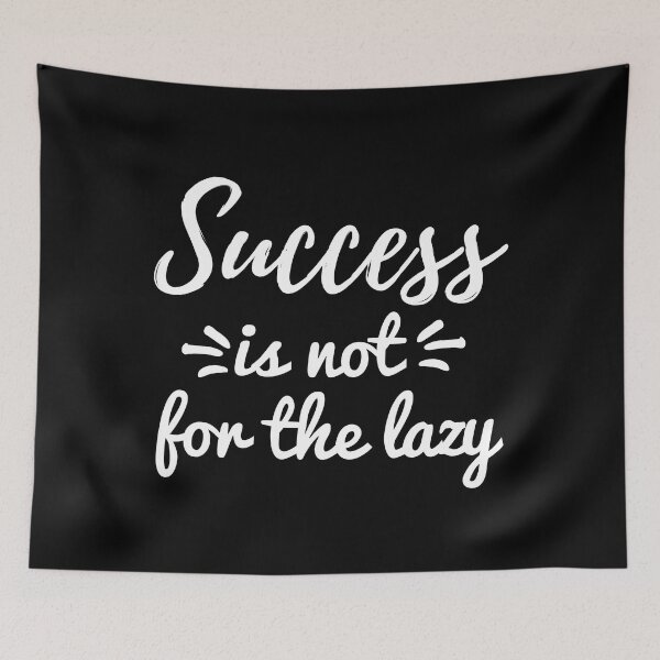 Item preview, Success Is Not For The Lazy - Inspirational Quotes designed and sold by MOONINSPIRATION.