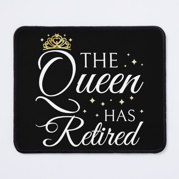 Item preview, Retired Woman Queen Has Retired III designed and sold by Lemon Pepper.