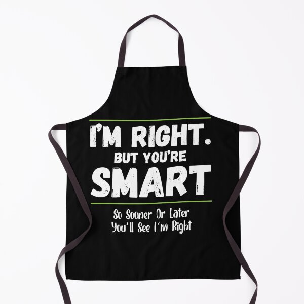 Item preview, Im Right But You're Smart Youll See Im Right Funny Witty designed and sold by Dressed For Duty.