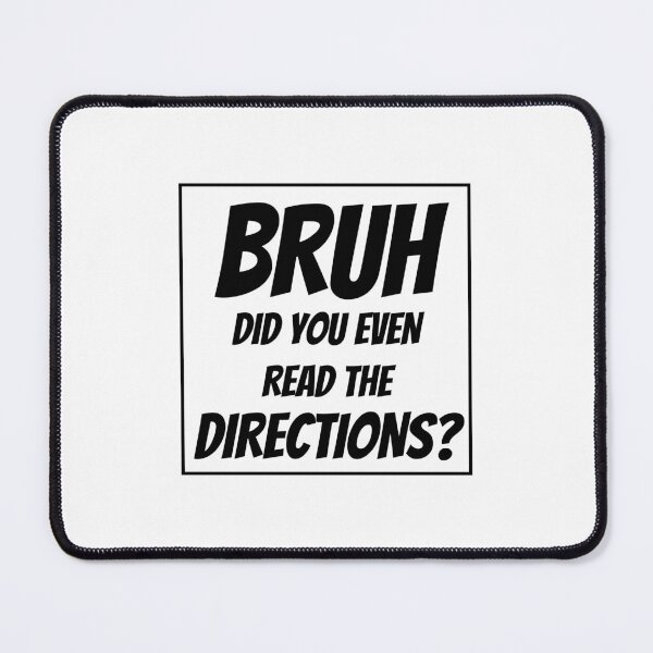 Item preview, Bruh Did You Even Read The Directions designed and sold by BookOfE.