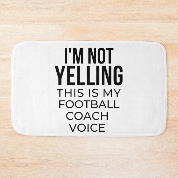 Item preview, I'm not yelling this is my football coach voice designed and sold by TheGreenGoat.