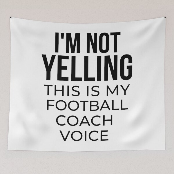 Item preview, I'm not yelling this is my football coach voice designed and sold by TheGreenGoat.