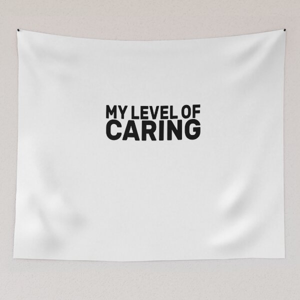 Item preview, My Level Of Caring designed and sold by FantasticBee.