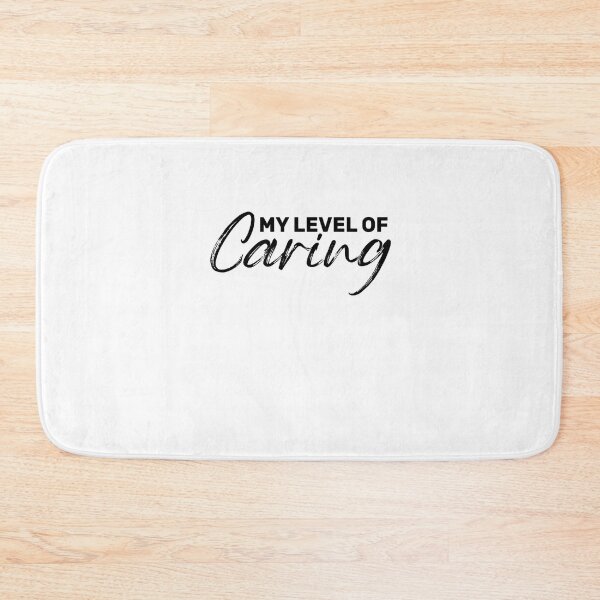 Item preview, My Level Of Caring designed and sold by FantasticBee.