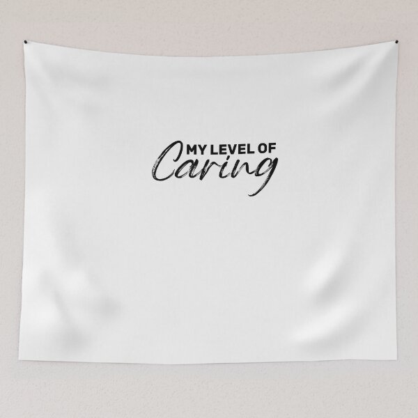 Item preview, My Level Of Caring designed and sold by FantasticBee.