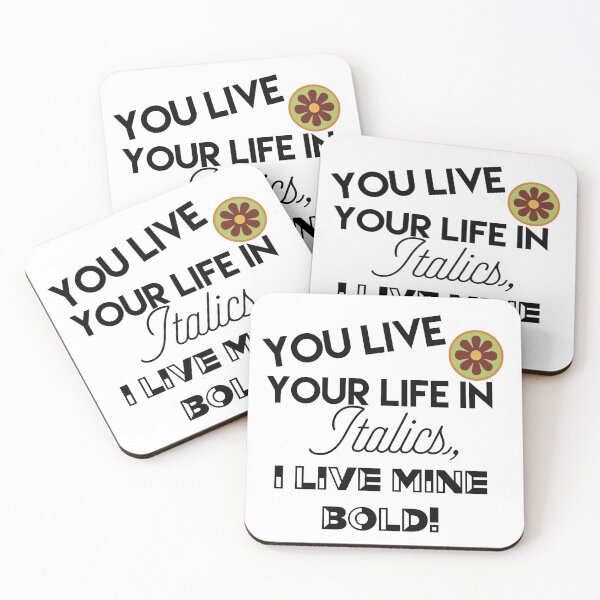 Item preview, You live life in italics, I live mine BOLD! designed and sold by JodysCreations.