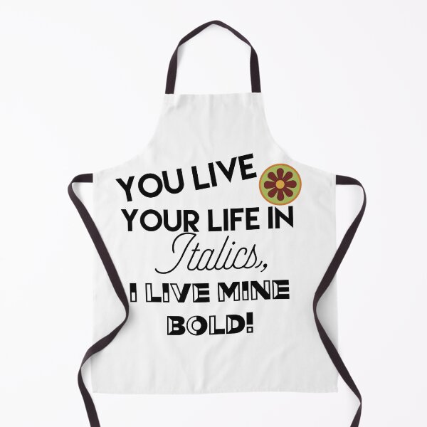 Item preview, You live life in italics, I live mine BOLD! designed and sold by JodysCreations.