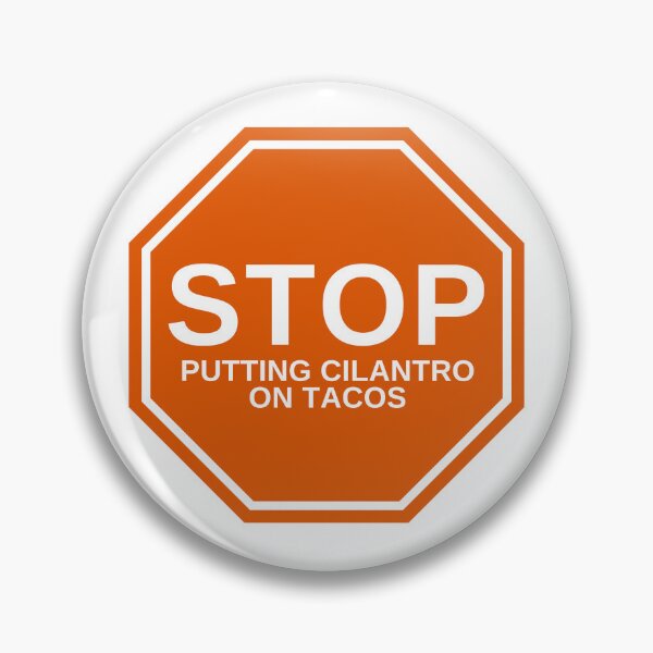 Item preview, Stop Putting Cilantro on Tacos designed and sold by StartStopSign.