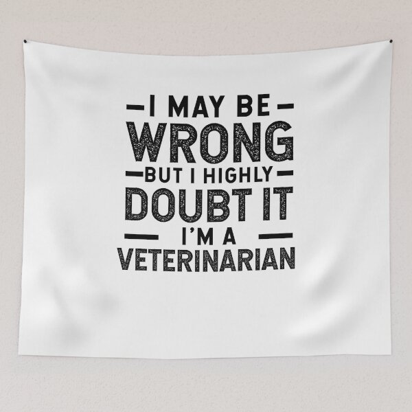 Item preview,  I May Be Wrong But I Highly Doubt It I Am A Veterinarian designed and sold by TeesYouWant.